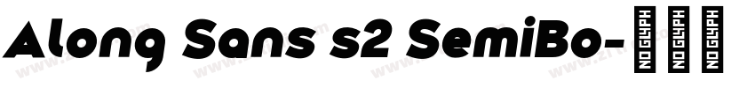 Along Sans s2 SemiBo字体转换